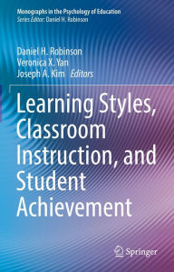 Title: Learning Styles, Classroom Instruction, and Student Achievement, Author: Daniel H. Robinson