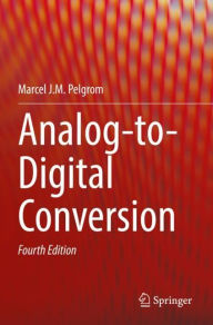 Title: Analog-to-Digital Conversion, Author: Marcel J.M. Pelgrom