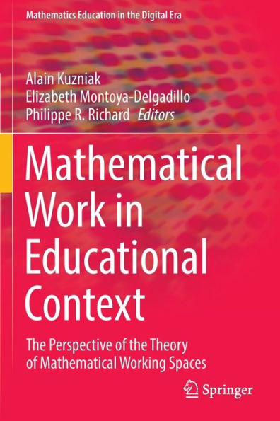 Mathematical Work Educational Context: the Perspective of Theory Working Spaces