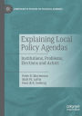 Explaining Local Policy Agendas: Institutions, Problems, Elections and Actors