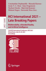 Title: HCI International 2021 - Late Breaking Papers: Multimodality, eXtended Reality, and Artificial Intelligence: 23rd HCI International Conference, HCII 2021, Virtual Event, July 24-29, 2021, Proceedings, Author: Constantine Stephanidis