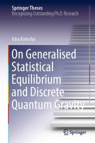 Title: On Generalised Statistical Equilibrium and Discrete Quantum Gravity, Author: Isha Kotecha