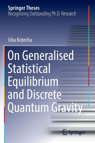 Title: On Generalised Statistical Equilibrium and Discrete Quantum Gravity, Author: Isha Kotecha