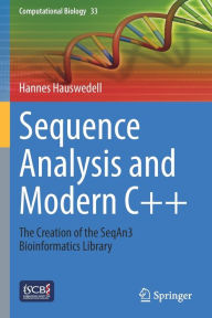 Title: Sequence Analysis and Modern C++: The Creation of the SeqAn3 Bioinformatics Library, Author: Hannes Hauswedell