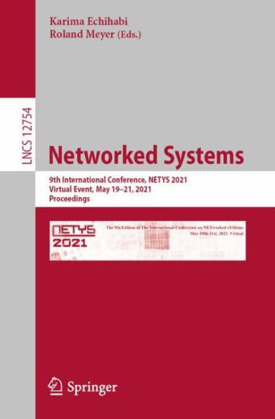 Networked Systems: 9th International Conference, NETYS 2021, Virtual Event, May 19-21, Proceedings