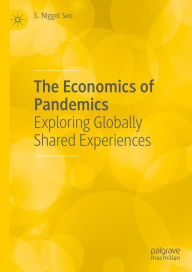 Title: The Economics of Pandemics: Exploring Globally Shared Experiences, Author: S. Niggol Seo