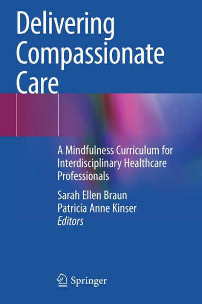 Delivering Compassionate Care: A Mindfulness Curriculum for Interdisciplinary Healthcare Professionals