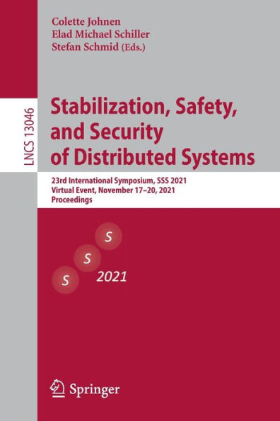 Stabilization, Safety, and Security of Distributed Systems: 23rd International Symposium, SSS 2021, Virtual Event, November 17-20, Proceedings