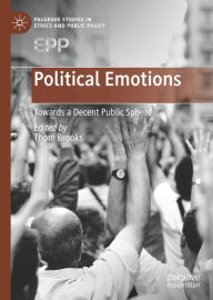 Title: Political Emotions: Towards a Decent Public Sphere, Author: Thom Brooks