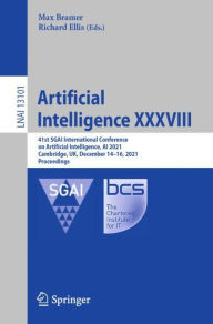 Title: Artificial Intelligence XXXVIII: 41st SGAI International Conference on Artificial Intelligence, AI 2021, Cambridge, UK, December 14-16, 2021, Proceedings, Author: Max Bramer