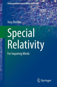 Title: Special Relativity: For Inquiring Minds, Author: Yury Deshko