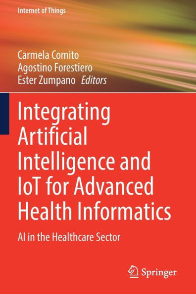 Integrating Artificial Intelligence and IoT for Advanced Health Informatics: AI in the Healthcare Sector