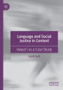 Language and Social Justice in Context: Hawai?i as a Case Study