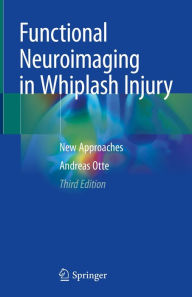 Title: Functional Neuroimaging in Whiplash Injury: New Approaches, Author: Andreas Otte