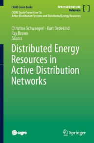Title: Distributed Energy Resources in Active Distribution Networks, Author: Christine Schwaegerl