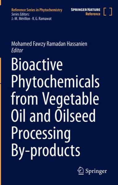 Bioactive Phytochemicals from Vegetable Oil and Oilseed Processing By-products