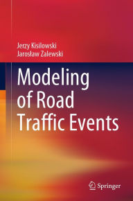 Title: Modeling of Road Traffic Events, Author: Jerzy Kisilowski