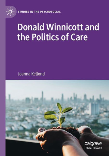 Donald Winnicott and the Politics of Care