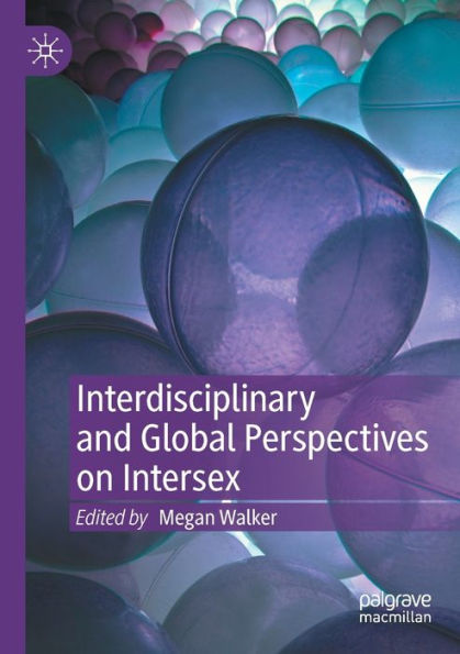 Interdisciplinary and Global Perspectives on Intersex