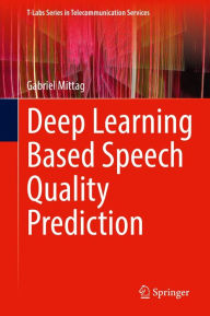 Title: Deep Learning Based Speech Quality Prediction, Author: Gabriel Mittag