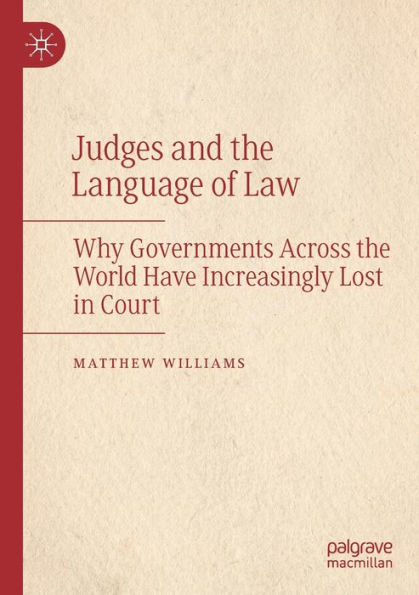 Judges and the Language of Law: Why Governments Across World Have Increasingly Lost Court