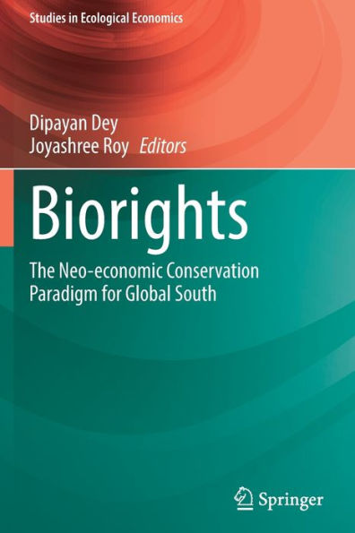 Biorights: The Neo-economic Conservation Paradigm for Global South