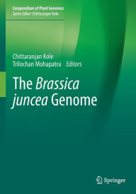 Title: The Brassica juncea Genome, Author: Chittaranjan Kole