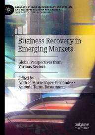 Title: Business Recovery in Emerging Markets: Global Perspectives from Various Sectors, Author: Andrée Marie López-Fernández