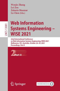 Title: Web Information Systems Engineering - WISE 2021: 22nd International Conference on Web Information Systems Engineering, WISE 2021, Melbourne, VIC, Australia, October 26-29, 2021, Proceedings, Part II, Author: Wenjie Zhang