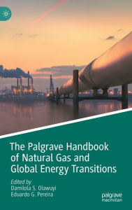 Title: The Palgrave Handbook of Natural Gas and Global Energy Transitions, Author: Damilola S. Olawuyi