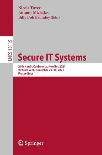 Secure IT Systems: 26th Nordic Conference, NordSec 2021, Virtual Event, November 29-30, Proceedings