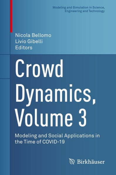 Crowd Dynamics, Volume 3: Modeling and Social Applications in the Time of COVID-19