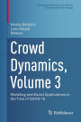 Crowd Dynamics, Volume 3: Modeling and Social Applications in the Time of COVID-19