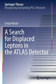 Title: A Search for Displaced Leptons in the ATLAS Detector, Author: Lesya Horyn