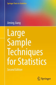 Title: Large Sample Techniques for Statistics, Author: Jiming Jiang