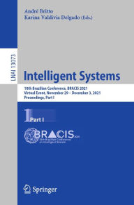 Title: Intelligent Systems: 10th Brazilian Conference, BRACIS 2021, Virtual Event, November 29 - December 3, 2021, Proceedings, Part I, Author: André Britto