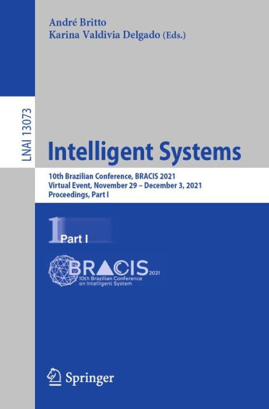 Intelligent Systems: 10th Brazilian Conference, BRACIS 2021, Virtual Event, November 29 - December 3, 2021, Proceedings, Part I