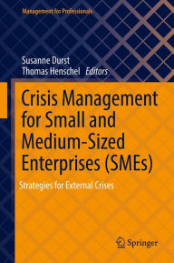 Title: Crisis Management for Small and Medium-Sized Enterprises (SMEs): Strategies for External Crises, Author: Susanne Durst