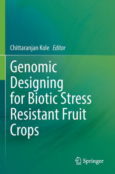 Genomic Designing for Biotic Stress Resistant Fruit Crops