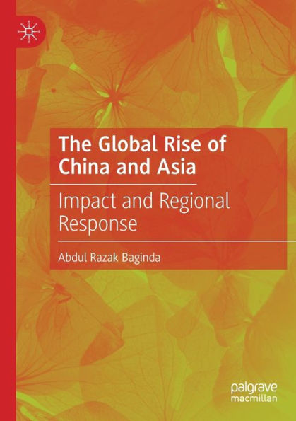 The Global Rise of China and Asia: Impact Regional Response