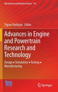 Title: Advances in Engine and Powertrain Research and Technology: Design ? Simulation ? Testing ? Manufacturing, Author: Tigran Parikyan