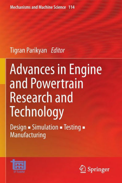 Advances in Engine and Powertrain Research and Technology: Design ? Simulation ? Testing ? Manufacturing
