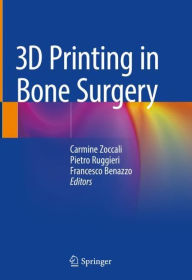 Title: 3D Printing in Bone Surgery, Author: Carmine Zoccali