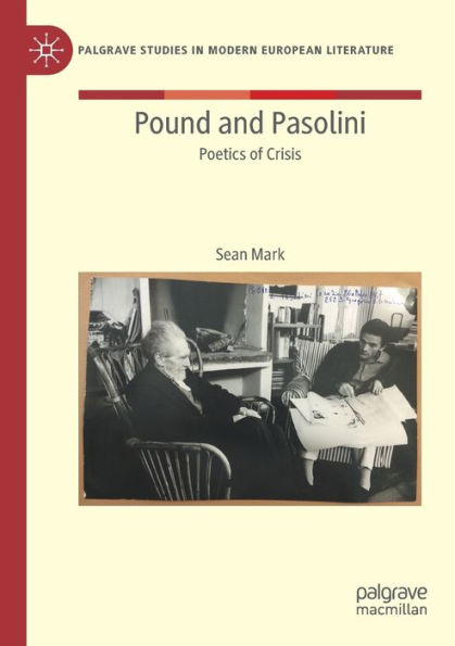 Pound and Pasolini: Poetics of Crisis