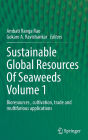 Sustainable Global Resources Of Seaweeds Volume 1: Bioresources , cultivation, trade and multifarious applications