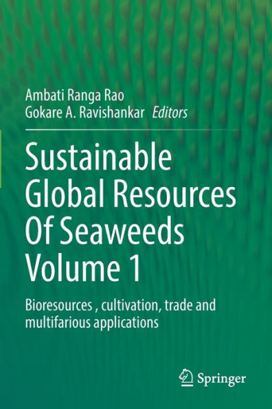 Sustainable Global Resources Of Seaweeds Volume 1: Bioresources , cultivation, trade and multifarious applications