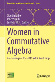 Title: Women in Commutative Algebra: Proceedings of the 2019 WICA Workshop, Author: Claudia Miller