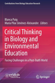 Title: Critical Thinking in Biology and Environmental Education: Facing Challenges in a Post-Truth World, Author: Blanca Puig