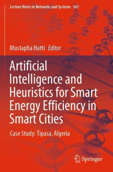 Artificial Intelligence and Heuristics for Smart Energy Efficiency Cities: Case Study: Tipasa, Algeria