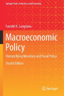 Macroeconomic Policy: Demystifying Monetary and Fiscal Policy